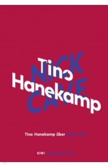 Tino Hanekamp uber Nick Cave