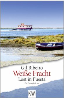 Weiße Fracht. Lost in Fuseta. Ein Portugal-Krimi