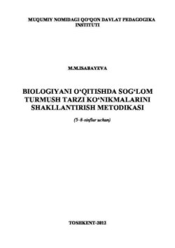 Биологияни ўқитишда соғлом турмуш тарзи кўникмаларини шакллантириш методикаси
