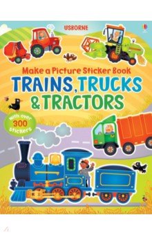 Make a Picture Sticker Book. Trains, Trucks & Tractors