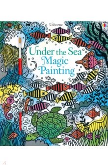 Under the Sea. Magic Painting Book