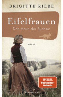 Eifelfrauen. Das Haus der Füchsin