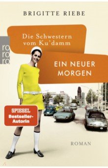 Die Schwestern vom Ku'damm. Ein neuer Morgen