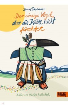 Der einzige Vogel, der die Kalte nicht furchtet