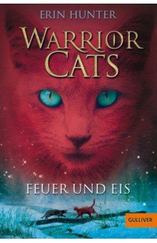 Warrior Cats. Feuer und Eis