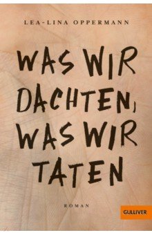 Was wir dachten, was wir taten