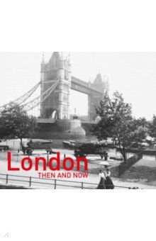 London Then and Now