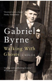 Walking With Ghosts. A Memoir