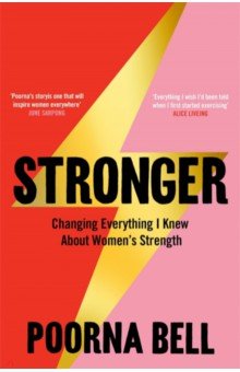 Stronger. Changing Everything I Knew About Women’s Strength