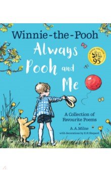 Winnie-the-Pooh. Always Pooh and Me. A Collection of Favourite Poems