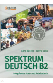 Spektrum Deutsch B2. Teilband 1. Integriertes Kurs- und Arbeitsbuch. Kapitel 1–6 mit Lösungsteil