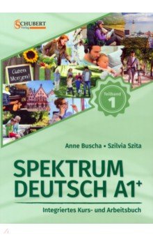 Spektrum Deutsch A1+. Teilband 1. Integriertes Kurs- und Arbeitsbuch. Kapitel 1–6 + Audios online