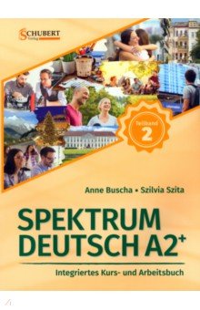 Spektrum Deutsch A2+. Teilband 2. Integriertes Kurs- und Arbeitsbuch. Kapitel 7–12 + Audios online