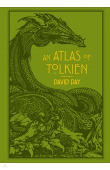 An Atlas of Tolkien. An Illustrated Exploration of Tolkien's World