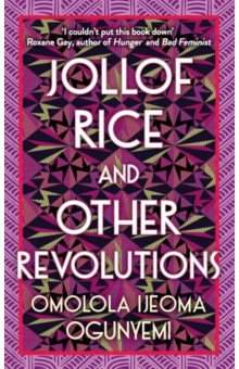 Jollof Rice and Other Revolutions