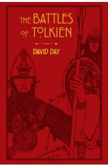 The Battles of Tolkien. An Illustrate Exploration of the Battles of Tolkien's World
