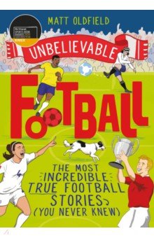 The Most Incredible True Football Stories (You Never Knew)