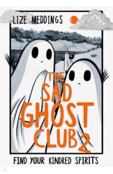 The Sad Ghost Club. Volume 2. Find Your Kindred Spirits