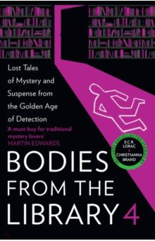 Bodies from the Library 4. Lost Tales of Mystery and Suspense from the Golden Age of Detection