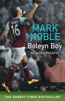 Boleyn Boy. My Autobiography