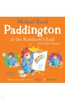 Paddington at the Rainbow's End and Other Stories