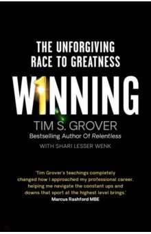 Winning. The Unforgiving Race to Greatness