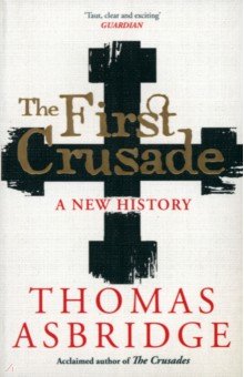 The First Crusade. A New History