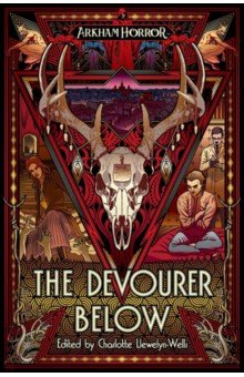 The Devourer Below. An Arkham Horror Anthology