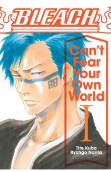 Bleach. Can't Fear Your Own World. Volume 1