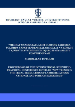 "Меҳнат муносабатларини ҳуқуқий тартибга солишда янги тенденциялар: миллий ва хорижий тажриба" мавзусидаги халқаро илмий-амалий конференцияси, мақолалар тўплами