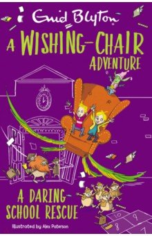 A Wishing-Chair Adventure. A Daring School Rescue