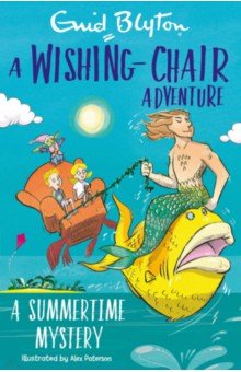 A Wishing-Chair Adventure. A Summertime Mystery