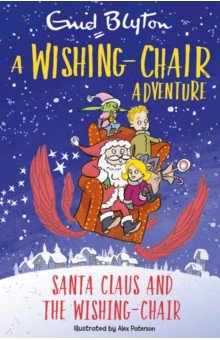 A Wishing-Chair Adventure. Santa Claus and the Wishing-Chair