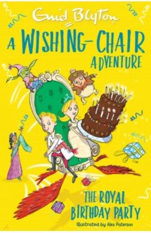 A Wishing-Chair Adventure. The Royal Birthday Party