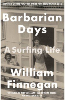 Barbarian Days. A Surfing Life