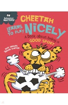 Cheetah Learns to Play Nicely - A book about being a good sport