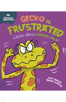 Gecko is Frustrated - A book about keeping calm