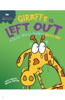 Giraffe Is Left Out - A book about feeling bullied