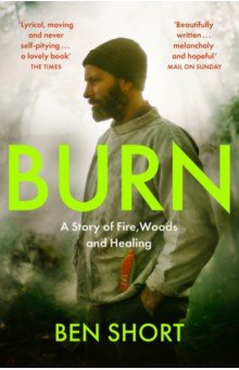 Burn. A Story of Fire, Woods and Healing