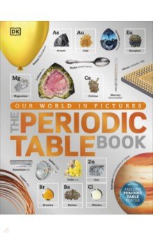 The Periodic Table Book. A Visual Encyclopedia of the Elements