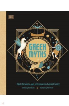 Greek Myths. Meet the heroes, gods, and monsters of ancient Greece