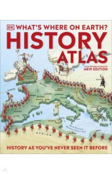 What`s Where on Earth? History Atlas