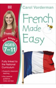 French Made Easy, Ages 7-11. Key Stage 2