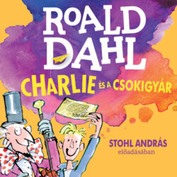 Charlie és a csokigyár (Unabridged)