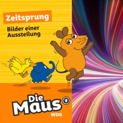Die Maus, Zeitsprung, Folge 15: Bilder einer Ausstellung