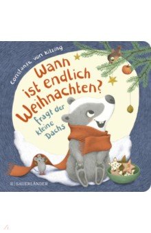 "Wann ist endlich Weihnachten?", fragt der kleine Dachs