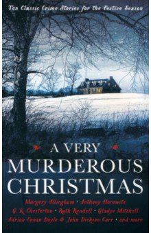 A Very Murderous Christmas. Ten Classic Crime Stories for the Festive Season