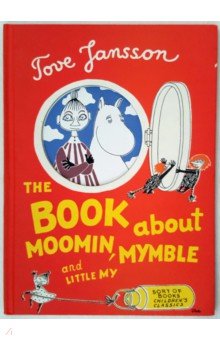 The Book about Moomin, Mymble and Little My