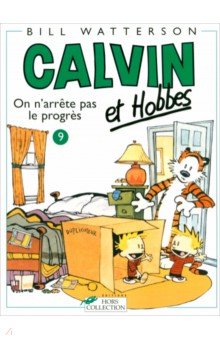 Calvin et Hobbes. Tome 9. On n'arrête pas le progrès !