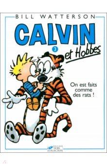 Calvin et Hobbes. Tome 3. On est fait comme des rats